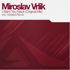 Download track I Want You Back (Adastra Remix) Miroslav Vrlik