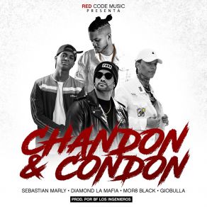 Download track Chandon & Condon Mor8 BlackDiamond La Mafia, Gio Bulla