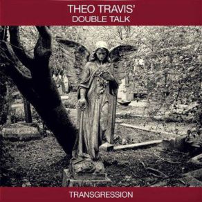 Download track Everything I Feared Theo Travis' Double Talk