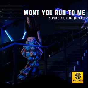 Download track Won't You Run To Me (Radio Mix) Super Clap