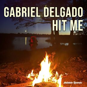 Download track Hit Me (Extended Mix) Gabriel Delgado