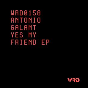 Download track Yes My Friend Antonio Galant