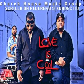 Download track Love Is Cool (Intro) Scrilla Da Reverend