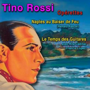 Download track La Fête À San Gennaro (Naples Au Baiser De Feu) Chœur De L'orchestre Pierre SpiersTino Rossi, Orchestre, Direction Pierre Spiers