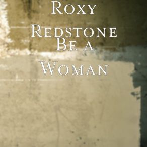 Download track Be A Woman Roxy Redstone