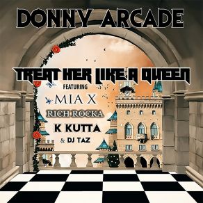 Download track Treat Her Like A Queen DONNY ARCADEMia X, Dj Taz, K Kutta, Rich Rocka