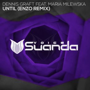 Download track Until (Enzo Remix) Maria Milewska, Dennis Graft