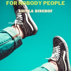 Download track Above Nobody Baby Shiela Bischof