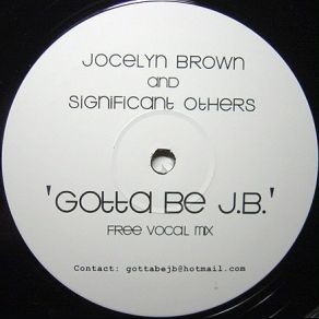 Download track Gotta Be J. B. (Free Vocal Mix) Inner Life, Jocelyn Brown, The Significant Others, Jamestown