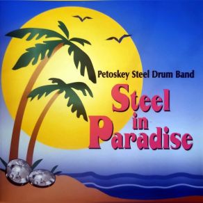 Download track Island In The Sun Petoskey Steel Drum Band