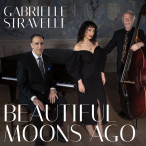 Download track Beautiful Moons Ago Gabrielle Stravelli