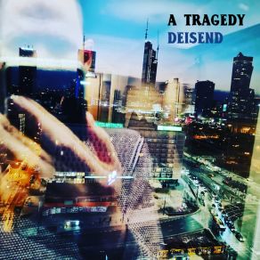 Download track Tragedy DEISEND