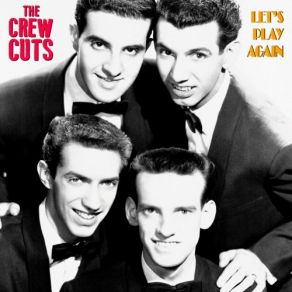 Download track The Night We Called It A Day (Remastered) The Crew Cuts