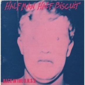 Download track God Gave Us Life Half Man Half Biscuit