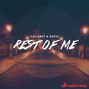 Download track Rest Of Me (Radio Edit) Calloway, Rosta