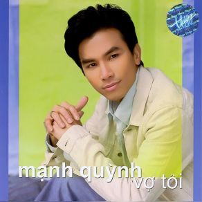 Download track Mai Cua Long Toi' Manh Quynh