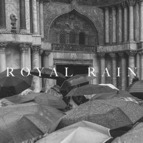 Download track Rain & Thunder Outside The Palace Royal Rain