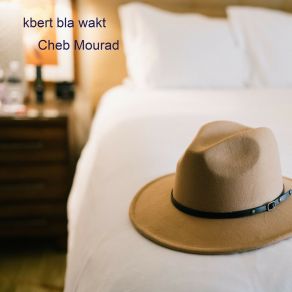 Download track Kbert Bla Wakt Cheb Mourad