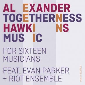 Download track Ecstatic Boababs Evan Parker, Alexander Hawkins, Riot Ensemble