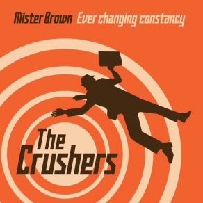 Download track Mister Brown The Crushers