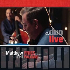 Download track I Fall In Love Too Easily (Live) Phil Palombi, Matthew Fries