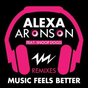 Download track Music Feels Better (Dave Audé Radio) Alexa AronsonSnoop Dogg