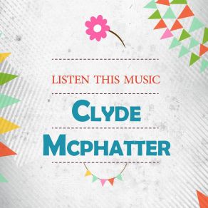 Download track Everything's Gonna Be All Right Clyde McPhatter