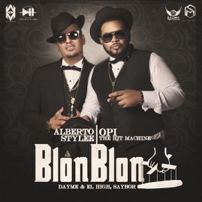 Download track Blon Blon (Opi The Hit Machine & Alberto Stylee) Dayme, El High, Saybor