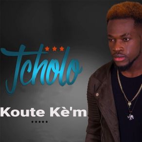 Download track Koute Kè'm Tcholo