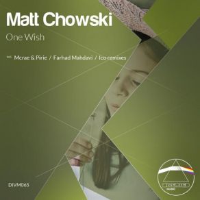 Download track One Wish (Original Mix) Matt Chowski