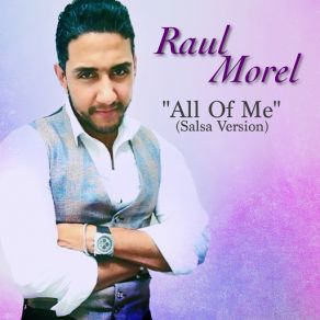 Download track All Of Me (Salsa Version) Raul Morel