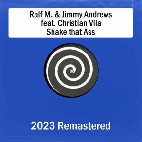 Download track Shake That Ass (2023 Remastered Ralf M. & Jimmy Andrews Remix) Christian Vila