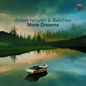 Download track More Dreams (Anton Ishutin Extended Remix) Anton Ishutin