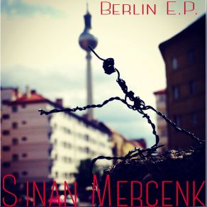 Download track Berlin Du Bist So Wunderbar Sinan Mercenk