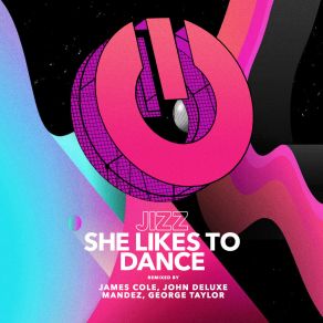 Download track She Likes To Dance (Mandez, George Taylor (UK) Remix) JizzGeorge Taylor, George Taylor (UK), Mandez