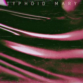 Download track Typhoid Mary Wilenoner