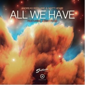 Download track All We Have (Radio Edit) Jonny Rose, Dj HEwiE, Andreas Rodlund