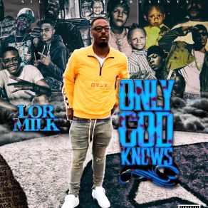 Download track Only God Knows Lor Milk