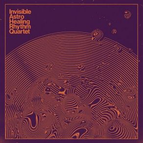 Download track Praise One Invisible Astro Healing Rhythm Quartet