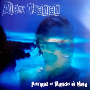 Download track Um Maluco Pra Aplaudir Alex Tranjan