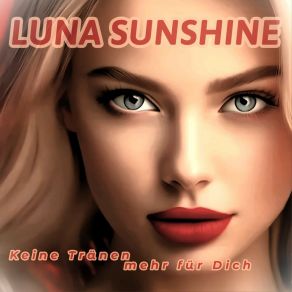 Download track Keine Tränen Mehr Für Dich (Dancemix) LUNA SUNSHINE