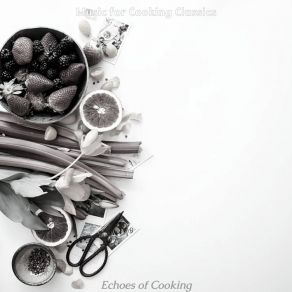 Download track Dashing Moods For Making Dinner Music For Cooking Classics