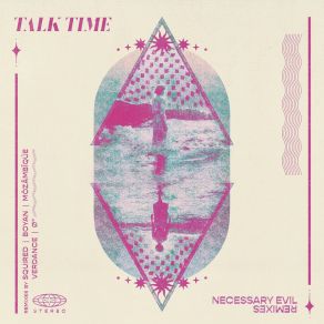 Download track Necessary Evil (MÒZÂMBÎQÚE Remix) Talk TimeMÒZÂMBÎQÚE