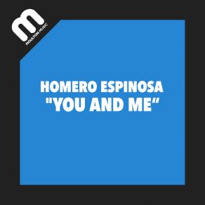 Download track You And Me (Dub Mix) Homero Espinosa