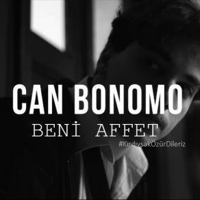 Download track Beni Affet - Kırdıysak Özür Dileriz Can Bonomo