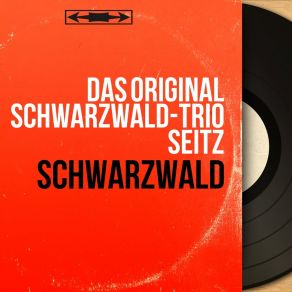 Download track Im Schönsten Wiesengrunde Das Original Schwarzwald-Trio Seitz