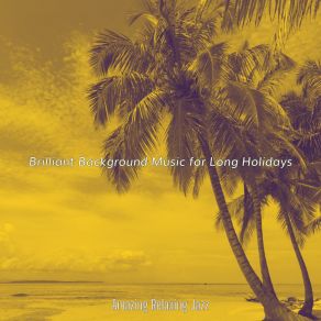 Download track Background For Summer Days Amazing Relaxing Jazz