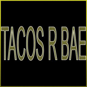 Download track Tacos R Bae (Baelay Mix) Bob Helmo