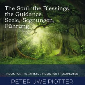 Download track The Soul, The Blessings, The Guidance (Part 1) Peter Uwe Piotter