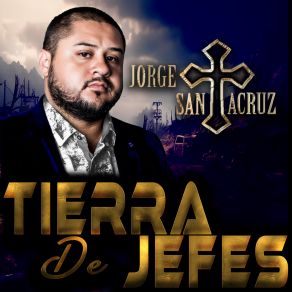 Download track Tierra De Jefes Jorge Santacruz